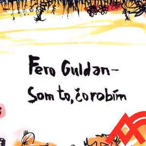 Karol Sudor: Fero Guldan: Som to, čo robím