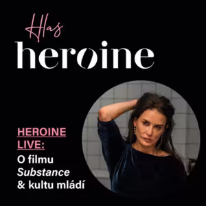 #37 O filmu Substance a kultu mládí – Heroine LIVE