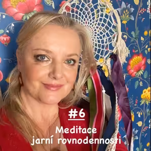 Meditace JARNÍ ROVNODENNOSTI - ZNOVUZROZENÍ