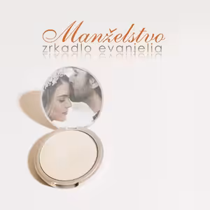 Manželstvo - zrkadlo evanjelia #2