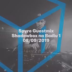 Shadowbox @ Radio 1 08/09/2019: Spyre Guestmix