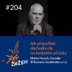 204 | Martin Hurych | Jak přepočítat obchodní cíle na konkrétní schůzky