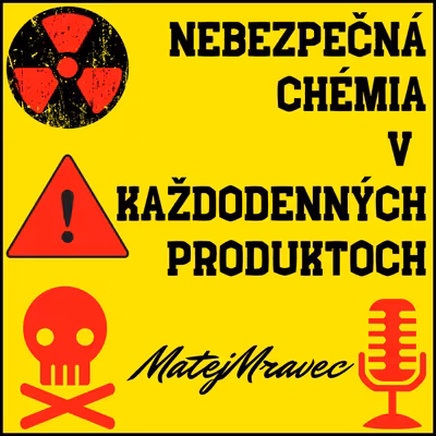 Nebezpečná chémia v potravinách, kozmetike a domácnosti