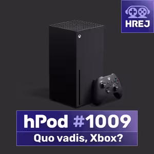 hPod #1009 - Quo vadis, Xbox?