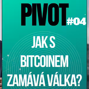 PIVOT#4: Kam až srazí válka s Íránem cenu bitcoinu a kdy zase začne růst?