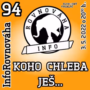 inforovnovaha 94 - 2022-05-03 Koho chleba ješ...
