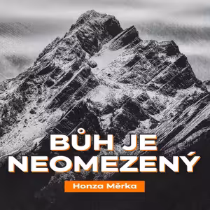 Bůh je neomezený - Honza Měrka (23.6.2024)