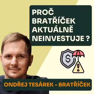 Bratříčkova investiční strategie? 100% spořící účet. Beru 6% bezpečně, vy si dělejte co chcete.