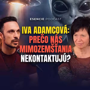 182# IVA ADAMCOVÁ: Prekročila som hranice planéty: Čo sa deje s vedomím po smrti? - ESENCIE