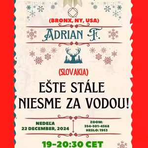 Adrian F. Bronx NY USA Ešte stále nie sme za vodou