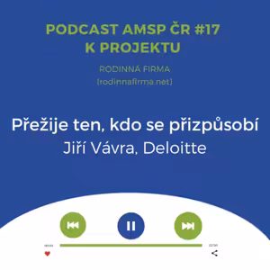 Podcast #17: Přežije ten, kdo se přizpůsobí, Jiří Vávra, Deloitte