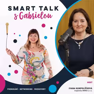 Podcast SMART TALK 🎙 rozhovor s Ivana Humpolíčková