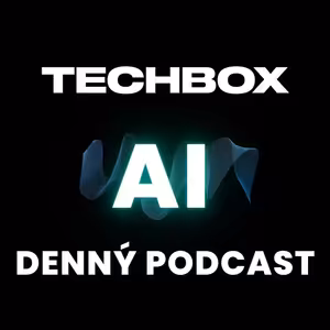 TECHBOX AI Denný podcast #005