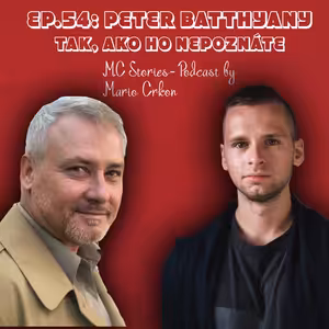 EP.54: Peter Batthyany- Tak, ako ho nepoznáte