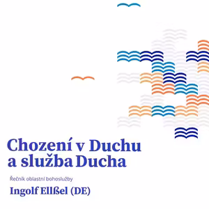 Chození v Duchu a služba Ducha II - Ingolf Ellßel (28.1.2024)