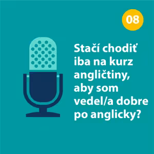 Stačí chodiť iba na kurz angličtiny, aby som vedel/a dobre po anglicky?