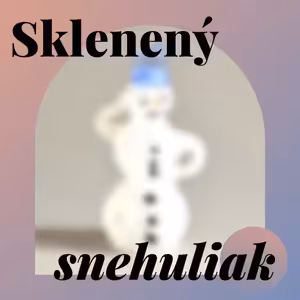 Kalendár artefaktov NMG 1/2021 - Skleneý snehuliak