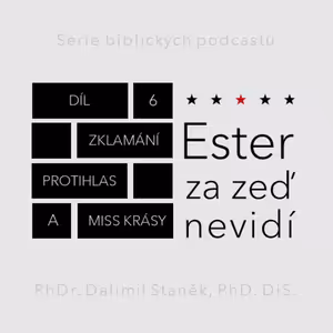 Zklamání, protihlas a miss krásy (Ester 2:1-4)
