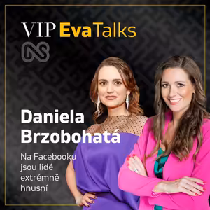 Daniela Brzobohatá: Lidé umějí být extrémně hnusní - VIP Eva Talks