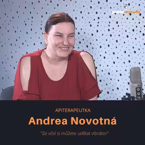 Andrea Novotná – apiterapeutka: Ze včel si můžete udělat vibrátor