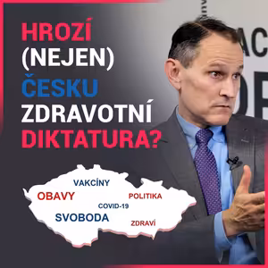 Hrozí (nejen) Česku zdravotní diktatura aneb Co všechno se (také) může skrývat v koronavirové mlze?