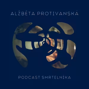 Duševní svět, fyzický svět a vše mezi tím - s psycholožkou Alžbětou Protivanskou