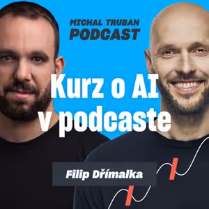 70. Ako používať AI ako profík? | Filip Dřímalka – Michal Truban