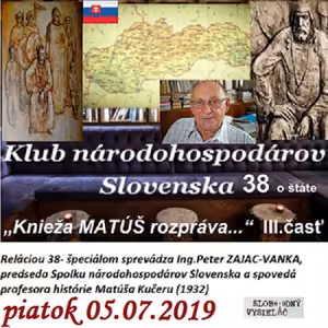 Klub národohospodárov Slovenska 38 - 2019-07-05 Knieža Matúš rozpráva III.