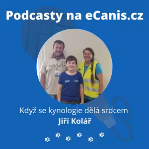 Když se kynologie dělá srdcem – Jiří Kolář