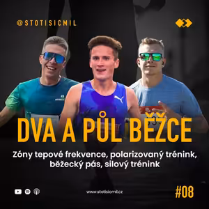 Dva a půl běžce #08: Zóny tepové frekvence, polarizovaný trénink, běžecký pás, silový trénink