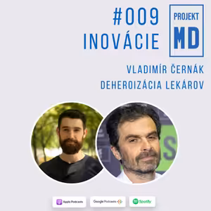 #009 Vladimír Černák - Deheroizácia Lekárov