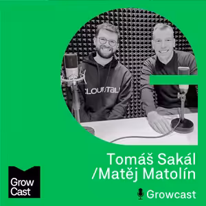 Growcast #16: Matěj Matolín & Tomáš Sakál - Jak nastavit hiring procesy, které podporují růst firmy