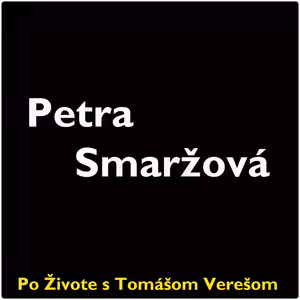 Po Živote s Tomášom Verešom #75 - Petra Smaržová