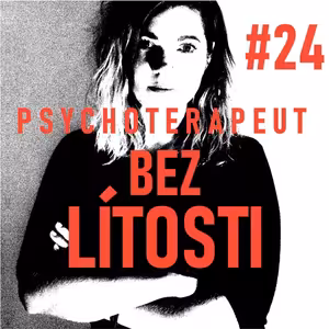 PSYCHOTERAPEUT - BEZ LÍTOSTI #24: Andrej Drbohlav o Juraji Kučerákovi, 2. část