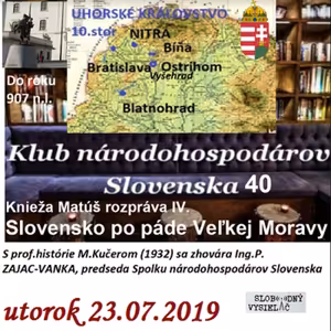 Klub národohospodárov Slovenska 40 - 2019-07-23 Knieža Matúš rozpráva IV.