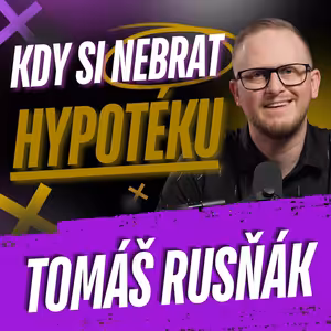 326: Nejhorší důvody, proč si lidé berou hypotéku