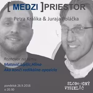 Medzipriestor 37 - 2016-09-26 Ako končí radikálna opozícia...