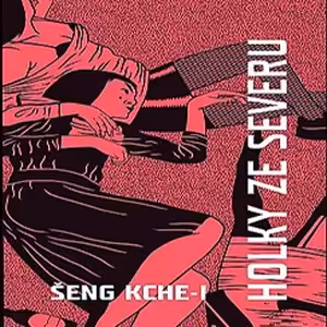 Holky ze severu (Šeng Kche-i)- vyšlo v roce 2018