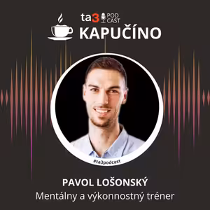 Podcast Kapučíno s hosťom: Pavol Lošonský, mentálny, výkonnostný tréner