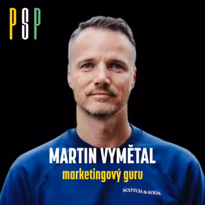 Martin Vymětal, marketingový guru: „Úspěch rodičů může v dětech udupat ambice“