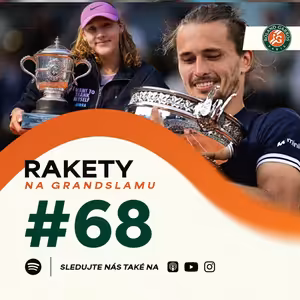 Rakety #68 | RG Speciál | Zverev ukončil čekání a má titul z Roland Garros