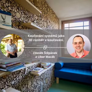 Koučování systémů jako 3D rozměr v koučování. #koucinkakademie