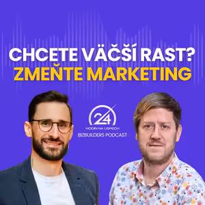 144: Chcete väčší rast? Zmeňte marketing, Roman Jazudek