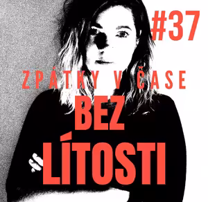 ZPÁTKY V ČASE - BEZ LÍTOSTI #37: Případ Ladislava Hojera