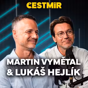 Martin Vymětal a Lukáš Hejlík. Přátelství po čtyřicítce, shazování masek, český „bordýlek“ a volání, která má smysl poslechnout