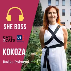 [2x08] Radka Pokorná, KOKOZA | She Boss Podcast