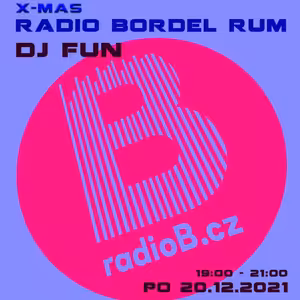 Radio B - Bordel Rum: DJ Fun / 20.12.2021
