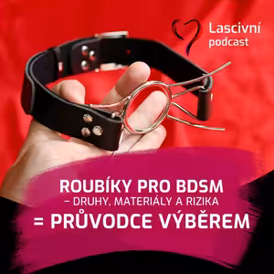 110 - Roubíky = proč umlčení může bolet i vzrušovat?