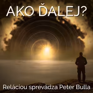 Ako ďalej ? 271 - 2026-04-27 „Zmena systému – cesta ku spravodlivejšej spoločnosti II.“