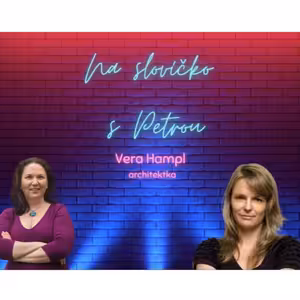 Na slovíčko s Petrou (host Věra Hampl)